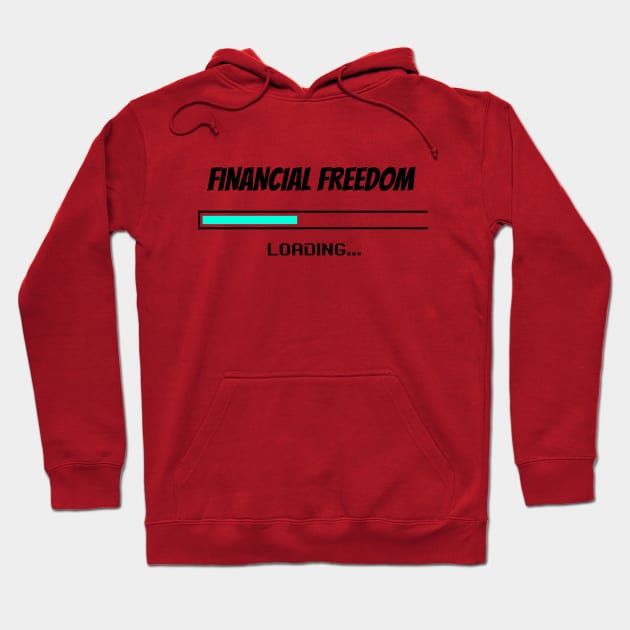 Financial Freedom Loading - Retire Early Hoodie by VisionDesigner